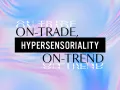 Hypersensoriality