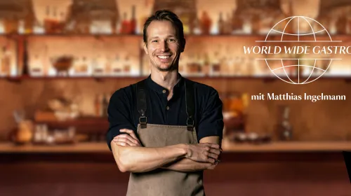 World Wide Gastro mit Matthias Ingelmann